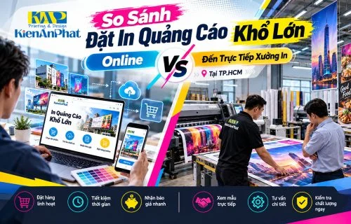 So Sánh Đặt In Quảng Cáo Khổ Lớn Online Và Đến Trực Tiếp Xưởng In Tại TP.HCM
